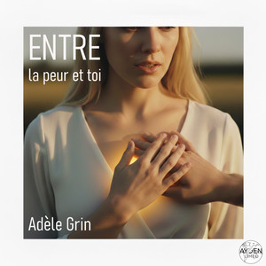 Entre la peur et toi