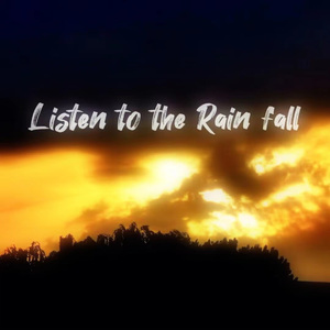 Listen to the Rain fall