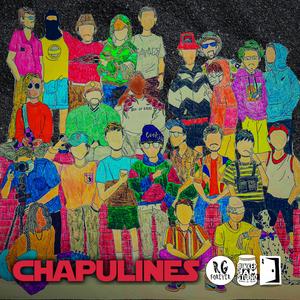 CHAPULINES (feat. Mango Blade, The Afro Jam, FEFE, LaQuan, Badchoice1312, Bambiino, Chef Lino, Picazzo, Kai_, BIMA, PYRO, Double Diizzee, PHZ, Quija, Aleco, LOW_KEY & WHITHEKID)