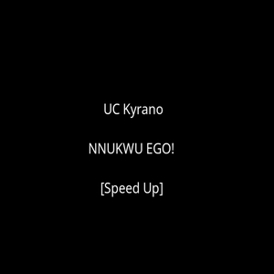 Nnukwu Ego! (Speed Up)