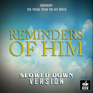 Ordinary (From "Reminders of Him") (Slowed Down Version)