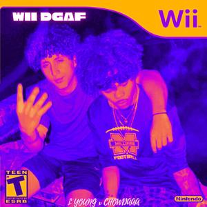 WII DGAF (feat. Chowdaaa)