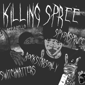Killing Spree (feat. Spydaspruce)