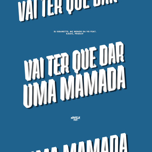 Vai ter que dar uma Mamada (feat. kagic & PRODJV)
