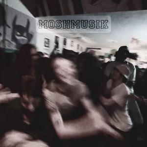 MOSHMUSIK.!