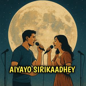 Aiyayo Sirikaadhey