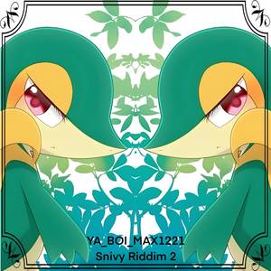 Snivy Riddim 2