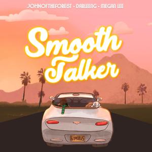 Smooth Talker (feat. Darleeng & Megan Lee)