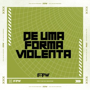 De uma Forma Violenta