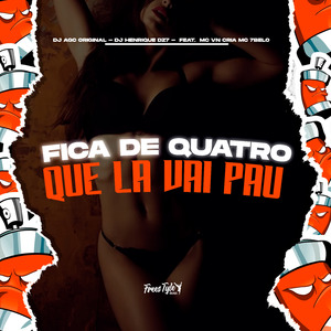 Fica De Quatro Que La Vai Pau