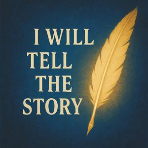 I Will Tell The Story