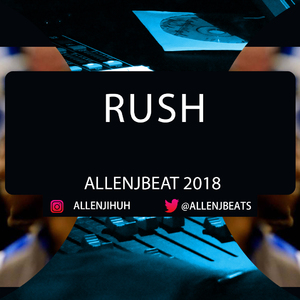 [Free] "RUSH" (Prod. By AllenJ)