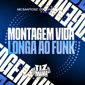 Montagem Vida Longa Ao Funk
