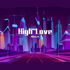 MiiRacle - High Love