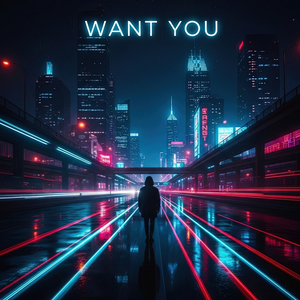 Want You