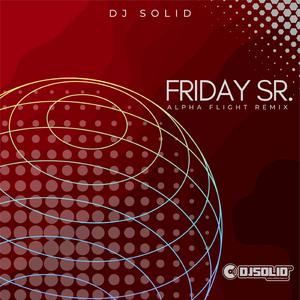 Friday Sr. (Alpha Flight Remix)