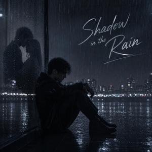Shadow in the Rain