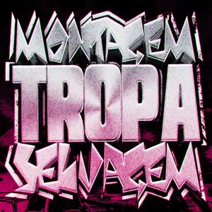 MONTAGEM TROPA SELVAGEM (Sped Up)