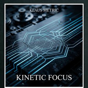 Kinetic Focus