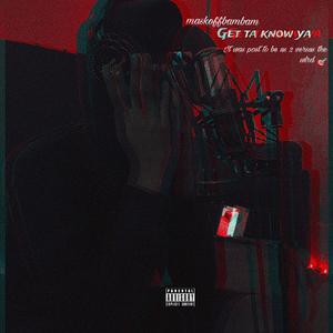 get ta know ya