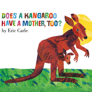 Does a Kangaroo Have a Mother, Too（Eric Carle英文绘本）