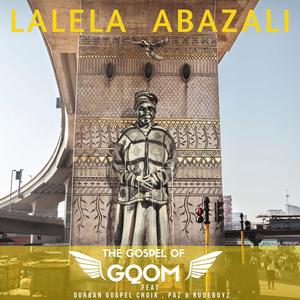 Lalela Abazali (feat. Durban Gospel Choir, Paz & RudeBoyz)