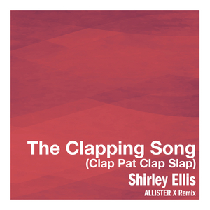 The Clapping Song (Clap Pat Clap Slap) (Silo x ALLISTER X Remix)