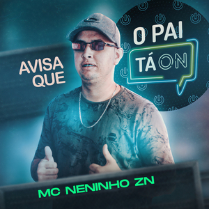 Avisa que o pai ta on