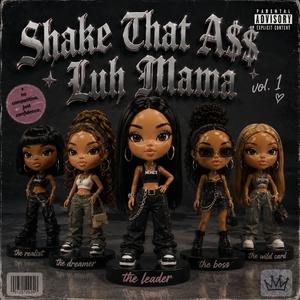 Shake That A$$ Luh Mama (feat. FØF SMØØVE)
