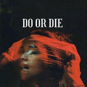 Do or Die