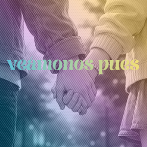 veámonos pues