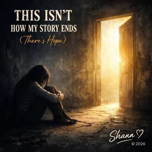 This isn't how my story ends.