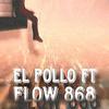FLOW 868 - NO TE OLVIDARÉ (feat. POLLO)