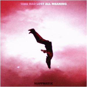 Time Had Lost All Meaning