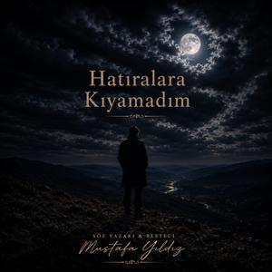 Hatıralara Kıyamadım