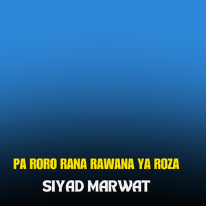 Pa Roro Rana Rawana Ya Roza