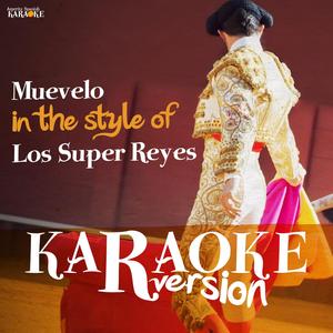 Muevelo (In the Style of Los Super Reyes) [Karaoke Version]