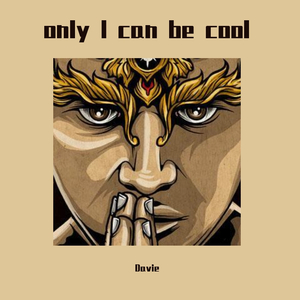 only I can be cool