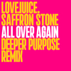Saffron Stone - All Over Again (Deeper Purpose Remix)