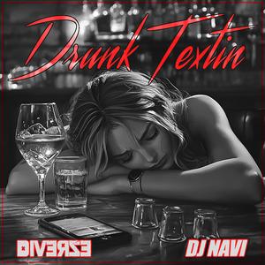 Drunk Textin (feat. DJ Navi)