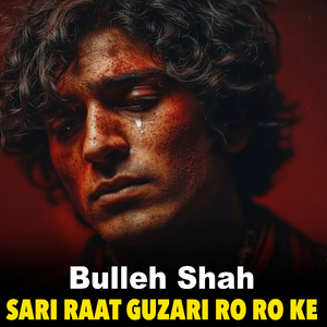 Sari Raat Guzari Ro Ro Ke