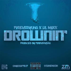 Drownin' (feat. Lil Maxx)