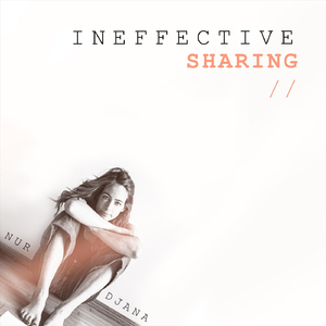 Ineffective Sharing