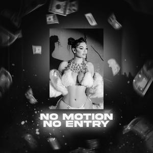 NO MOTION NO ENTRY