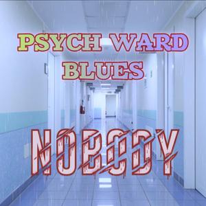 PSYCH WARD BLUES