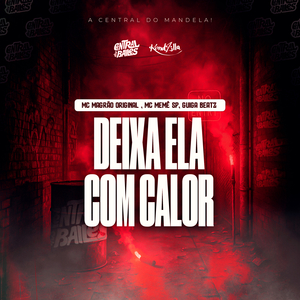 Deixa Ela Com Calor
