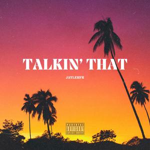 Talkin' That