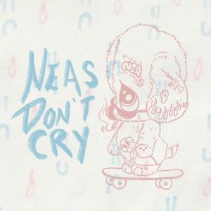 Neas Don't Cry