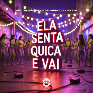 Ela Senta Quica e Vai