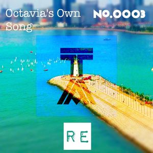 Re:Octavia's Own Song